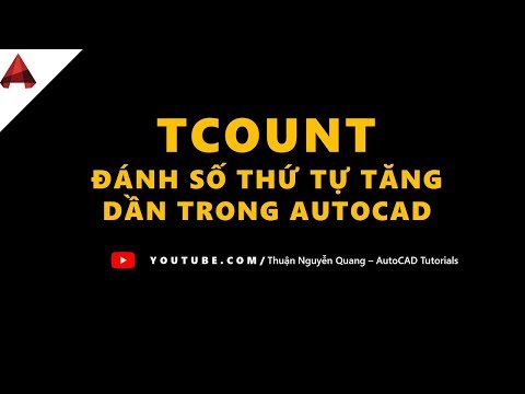 Lệnh TCOUNT Đánh số theo thứ tự tăng dần trong AutoCAD (được đánh số tự động tăng dần trong cad)