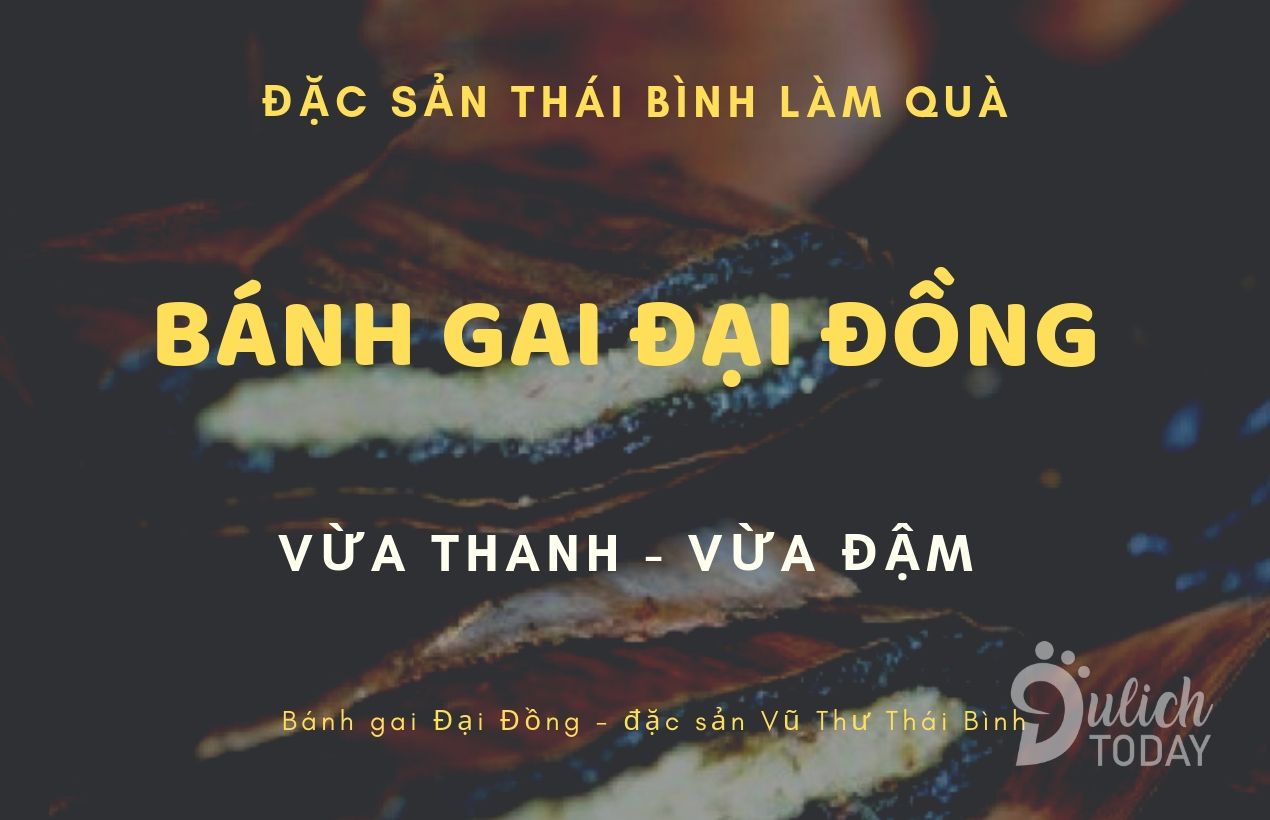 Bánh Gai Đại Đồng - đặc sản Vũ Thư Thái Bình