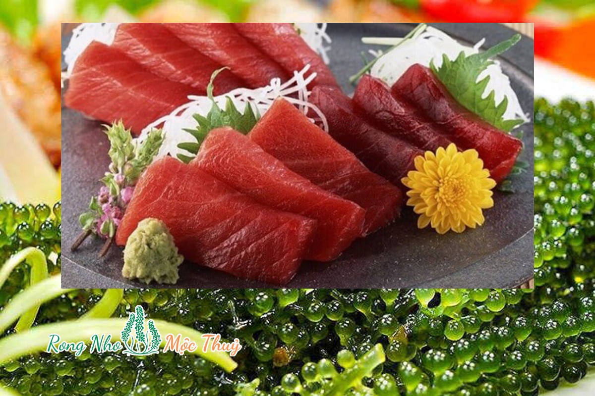 Đối với Cá Ngừ, ab5n có thể làm salad rong nho cá ngừ hay ăn sống với Mù Tạt đều rất ngon.