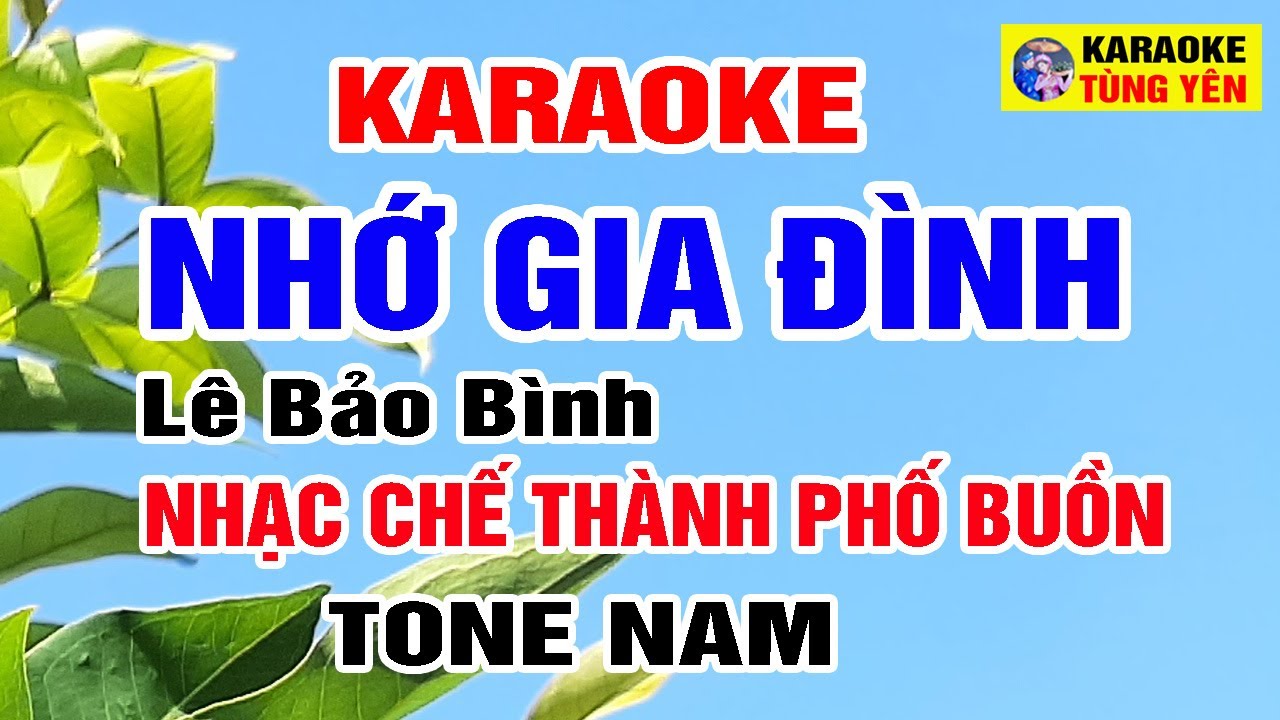 ma so karaoke nho gia dinh  2022  Karaoke Nhớ Gia Đình | Nhạc Chế Thành Phố Buồn | Tone Nam | Karaoke Tùng Yên